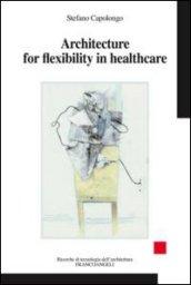 Architecture for flexibility in healthcare