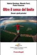 Oltre il senso del limite. Giovani e giochi pericolosi