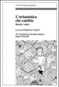 L'urbanistica che cambia. Rischi e valori. XV Conferenza Società italiana degli urbanisti