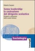 Senza leadership: la costruzione del dirigente scolastico. Dirigenti e autonomia nella scuola italiana