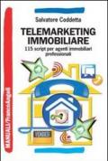 Telemarketing immobiliare. 115 script per agenti immobiliari professionali