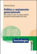 Politica e mutamento generazionale. Uno studio di caso: la cultura politica dei giovani amministratori del Lazio