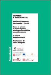 Imprese e burocrazia. Come le piccole e micro imprese giudicano la pubblica amministrazione. Settimo rapporto nazionale 2012