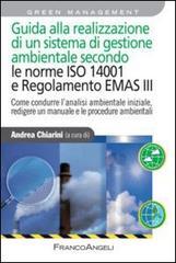 Guida alla realizzazione di un sistema di gestione ambientale secondo le norme ISO 14001 e regolamento EMAS III