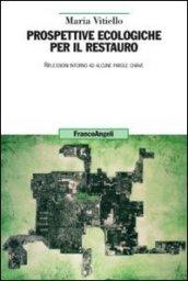 Prospettive ecologiche per il restauro. Riflessioni intorno ad alcune parole chiave