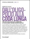 Dall'oligopolio alla coda lunga. Tra pay tv via satellite e terrestre. La televisione italiana diventa digitale