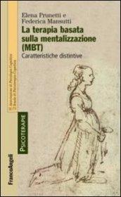 La terapia basata sulla mentalizzazione (MBT). Caratteristiche distintive