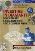 Investire in diamanti. Dove cercare e cosa comprare senza correre rischi (Soldi Vol. 21)