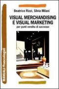 Visual merchandising e visual marketing per punti vendita di successo
