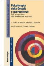 Psicoterapia della gestalt e neuroscienze. Dall'isomorfismo alla simulazione incarnata