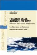 I segreti delle aziende Low Cost. Riflessioni per il mondo delle imprese: Riflessioni per il mondo delle imprese (Casi e studi d'impresa)