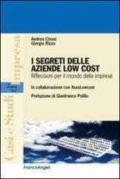 I segreti delle aziende Low Cost. Riflessioni per il mondo delle imprese: Riflessioni per il mondo delle imprese (Casi e studi d'impresa)