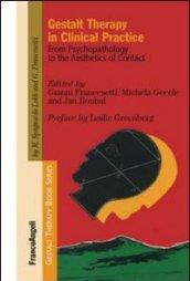 Gestalt therapy in clinical practice. From psychopatology to the aesthetics of contact