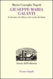 Giuseppe Maria Galanti. Letterato ed editore nel secolo dei lumi