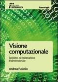 Visione computazionale. Tecniche di ricostruzione tridimensionale