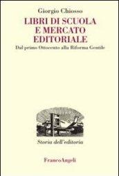 Libri di scuola e mercato editoriale. Dal primo Ottocento alla riforma Gentile