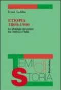 Etiopia 1800-1900. Le strategie del potere tra l'Africa e l'Italia