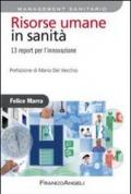 Risorse umane in sanità. 13 report per l'innovazione