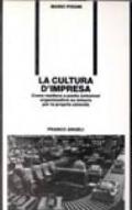 La cultura d'impresa. Come mettere a punto soluzioni organizzative su misura per la propria azienda