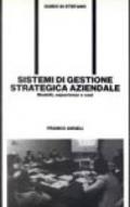 Sistemi di gestione strategica aziendali. Modelli, esperienze, casi