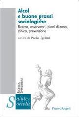 Alcol e buone prassi sociologiche. Ricerca, osservatori, piani di zona, clinica, prevenzione