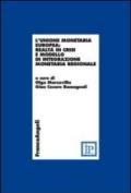 L'unione monetaria europea: realtà in crisi e modello di integrazione monetaria regionale