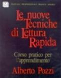 Le nuove tecniche di lettura rapida. Corso pratico per l'apprendimento