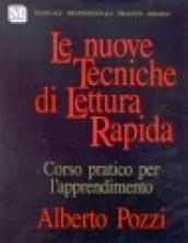 Le nuove tecniche di lettura rapida. Corso pratico per l'apprendimento