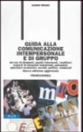 Guida alla comunicazione interpersonale e di gruppo. Ad uso di dirigenti, quadri intermedi, venditori, esperti di relazioni industriali, animatori...