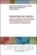 Produrre sicurezza. Agenti, assistenti e primi dirigenti della Polizia di Stato di fronte a una società in cambiamento