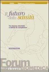 Il futuro della sanità. Tra risorse vincolate e deficit di compliance