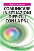 Comunicare in situazioni difficili con la PNL