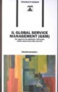 Il global service management (GSM). Un approccio globale vincente nella nuova era dei servizi