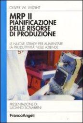 MRP II: pianificazione delle risorse di produzione. Le nuove strade per aumentare la produttività nelle aziende