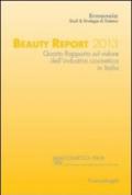 Beauty report 2013. Quarto rapporto sul valore dell'industria cosmetica in Italia