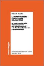 La riproduzione complessiva del capitale. La controversia sulla «trasformazione dei valori in prezzi» e la tavola delle risorse e degli impieghi