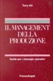 Il management della produzione. Guida per i manager operativi