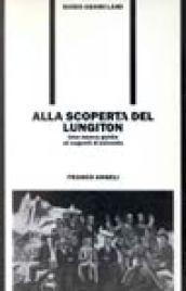 Alla scoperta del Lungiton. Una nuova guida ai segreti d'azienda