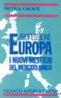 Professione Europa. I nuovi mestieri del mercato unico