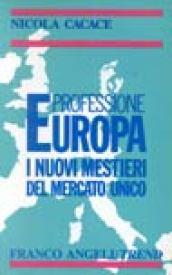 Professione Europa. I nuovi mestieri del mercato unico