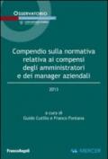 Compendio sulla normativa relativa ai compensi degli amministratori e dei manager aziendali 2013