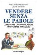 Vendere senza le parole. Come usare la comunicazione non verbale in negozio