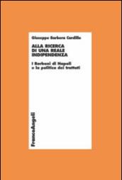 Alla ricerca di una reale indipendenza. I Borboni di Napoli e la politica dei trattati