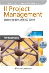 Il project management. Secondo la norma UNI ISO 21500