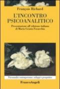 L'incontro psicoanalitico (Psicoanalisi contemp.:sviluppi e prospet. Vol. 30)