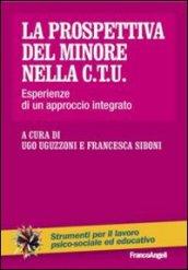 La prospettiva del minore nella C.T.U. Esperienze di un approccio integrato