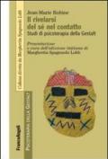 Il rivelarsi del sé nel contatto. Studi di psicoterapia della Gestalt