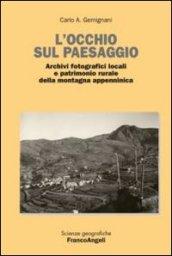 L'occhio sul paesaggio. Archivi fotografici locali e patrimonio rurale della montagna appenninica