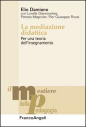 La mediazione didattica. Per una teoria dell'insegnamento