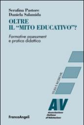 Oltre il «mito educativo»? Formative assessment e pratica didattica